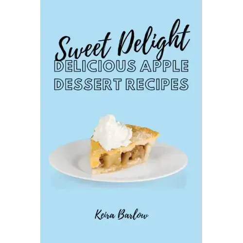 Sweet Delights: Delicious Apple Dessert Recipes
