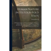Human Nature in Its Four-Fold State: Of Primitive Integrity, Subsisting in the Parents of Mankind in Paradise; Entire Depravation, in the Irregenerate