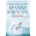 Demystifying the Spanish Subjunctive: Feel the Fear and 'Subjunctive' Anyway