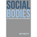 Social Bodies: The Shaping of Internal and External Worlds
