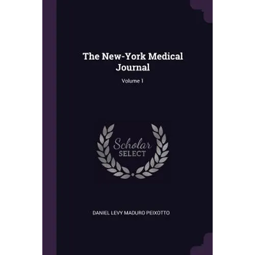 The New-York Medical Journal; Volume 1