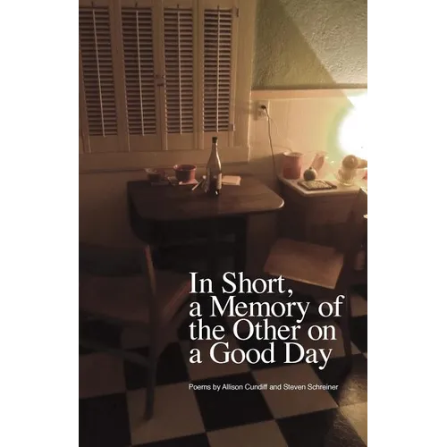 In Short, a Memory of the Other on a Good Day