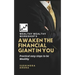 Awaken the Financial Giant in You: Practical easy steps to be Wealthy