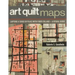 Art Quilt Maps: Capture a Sense of Place with Fiber Collage-A Visual Guide