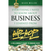 Everything I Need to Know about Business I Learned from Hip-Hop: A Millennial's Guide to Making Bank
