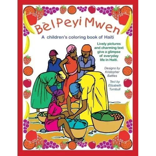 Bèl Peyi Mwen - My Beautiful Country: A children's coloring book of Haiti