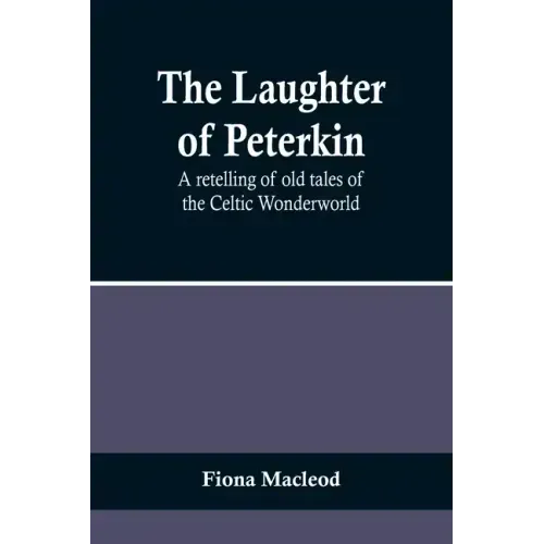 The Laughter of Peterkin: A retelling of old tales of the Celtic Wonderworld
