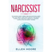Narcissist: The Surviral Guide to Break Free From Emotional Abuse and Toxic People, Learn How to Identify and Protect Yourself Fro