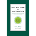 What Not to Say to a Cancer Patient: How to Talk about Cancer and Create a Supportive Network