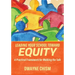 Leading Your School Toward Equity: A Practical Framework for Walking the Talk