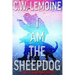 I Am The Sheepdog: An Alex Shepherd Novel