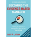 Becoming the Evidence-Based Manager: Making the Science of Management Work for You