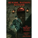 Beware, Watson! Danger!: Nine SHERLOCK HOLMES Adventures