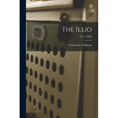 The Illio; Vol 5 (1899)