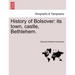 History of Bolsover: Its Town, Castle, Bethlehem.