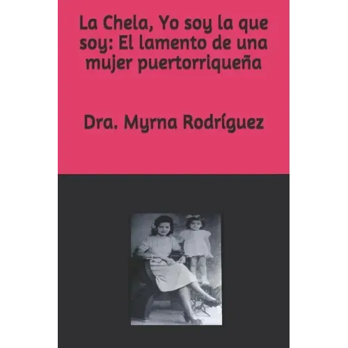 La Chela, Yo soy la que soy: El lamento de una mujer puertorriqueña