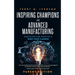 Inspiring Champions in Advanced Manufacturing: Parent Edition: Discover the Path to a Debt-Free Career