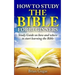 How to Study the Bible for Beginners: Study Guide on How and Where to Start Learning the Bible