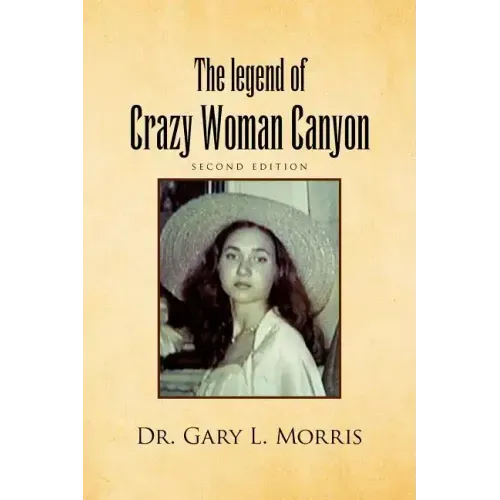 The Legend of Crazy Woman Canyon Second Edition