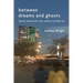 Between Dreams and Ghosts: Indian Migration and Middle Eastern Oil