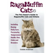 RagaMuffin Cats, The Pet Owners Guide to Ragamuffin Cats and Kittens Including Buying, Daily Care, Personality, Temperament, Health, Diet, Clubs and B