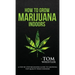How to Grow Marijuana: Indoors - A Step-by-Step Beginner's Guide to Growing Top-Quality Weed Indoors (Volume 1)