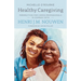 Healthy Caregiving: Perspectives for Caring Professionals in Company with Henri J.M. Nouwen