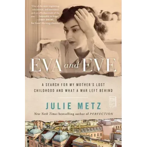 Eva and Eve: A Search for My Mother's Lost Childhood and What a War Left Behind