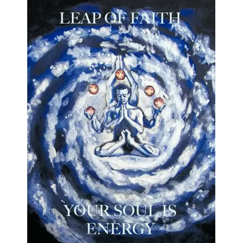 Leap of Faith: Your Soul is Energy