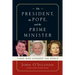 The President, the Pope, and the Prime Minister: Three Who Changed the World