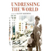 Undressing the World