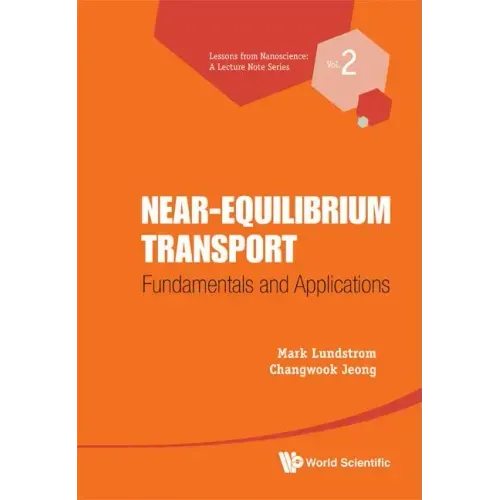 Near-Equilibrium Transport: Fundamentals and Applications