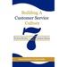 Building a Customer Service Culture: The Seven Serviceelements of Customer Success