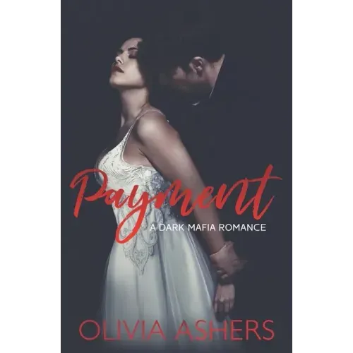 Payment: A Dark Mafia Romance