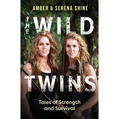 The Wild Twins: Tales of Strength and Survival
