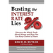Busting the Interest Rate Lies: Discover the Whole Truth About Money and How You Can Keep Control of Yours