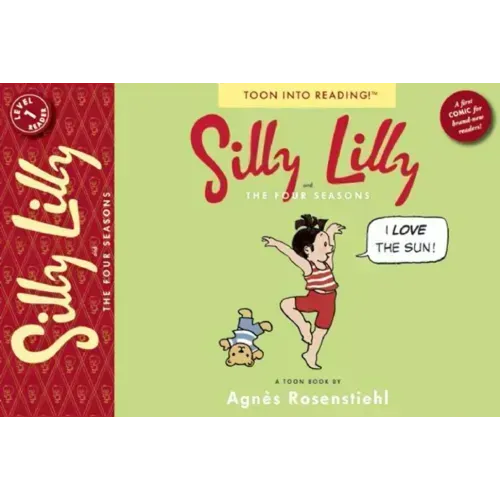 Silly Lilly and the Four Seasons: Toon Books Level 1