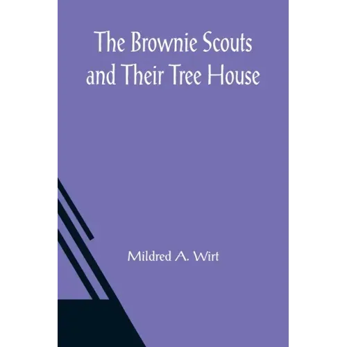 The Brownie Scouts and Their Tree House