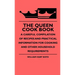 The Queen Cook Book - A Careful Compilation Of Recipes And Practical Information For Cooking And Other Household Requirements