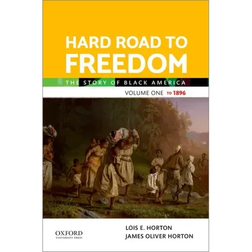 Hard Road to Freedom Volume One: The Story of Black America