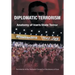 Diplomatic Terrorism: Anatomy of Iran's State Terror