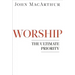 Worship: The Ultimate Priority