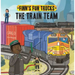 The Train Team: A Lift-The-Page Truck Book