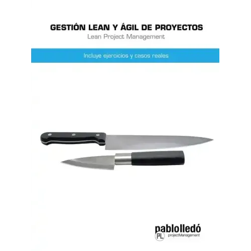 Gestion Lean y Agil de Proyectos: Incluye Ejercicios y Casos Reales