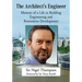The Architect's Engineer: Memoir of a Life in Building Engineering and Restorative Development