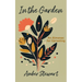 In the Garden: An Almanac for Uprooting