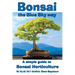 Bonsai, the Blue Sky way: A simple guide to Bonsai Horticulture