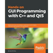 Hands-On GUI Programming with C++ and Qt5: Build stunning cross-platform applications and widgets with the most powerful GUI framework