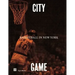 City/Game: Basketball in New York