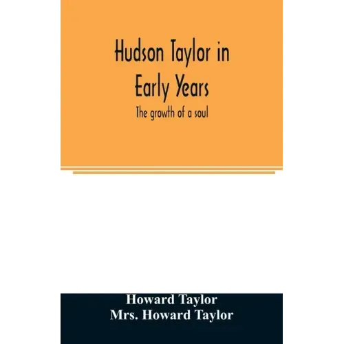 Hudson Taylor in early years: the growth of a soul